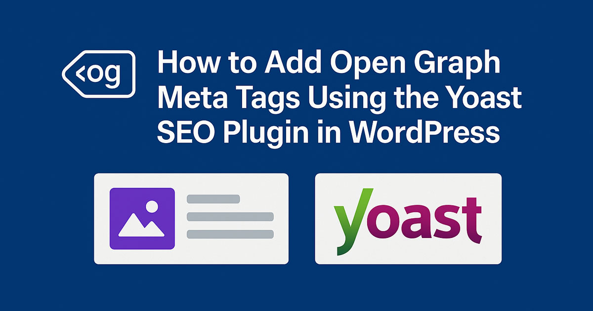 How to Add Open Graph Meta Tags Using the Yoast SEO Plugin in WordPress